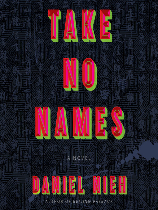 Title details for Take No Names by Daniel Nieh - Wait list